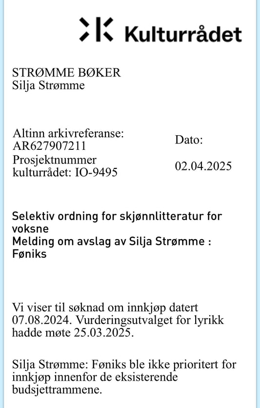 Svar fra kulturrådet for boken Føniks ... Nåløyet hos Kulturrådet er trangt